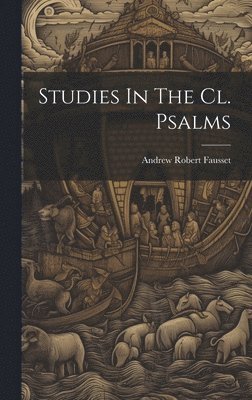 Andrew Robert Fausset - Studies In The Cl. Psalms, Inbunden