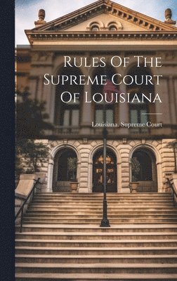 Rules Of The Supreme Court Of Louisiana 1