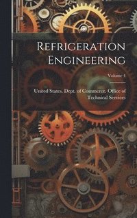 bokomslag Refrigeration Engineering; Volume 4