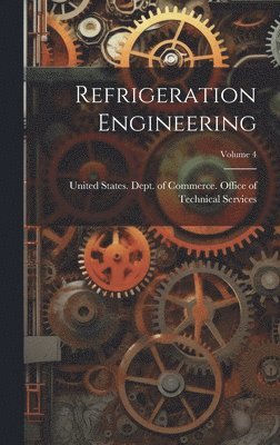 Refrigeration Engineering; Volume 4 1