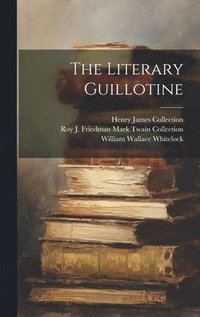 bokomslag The Literary Guillotine
