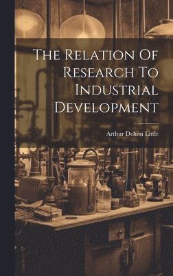 The Relation Of Research To Industrial Development 1