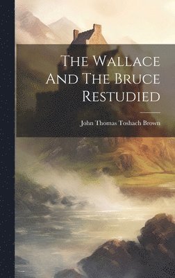 bokomslag Wallace And The Bruce Restudied
