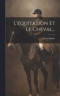 bokomslag L'quitation Et Le Cheval...
