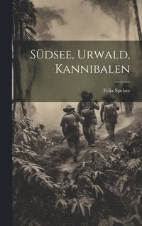 bokomslag Südsee, Urwald, Kannibalen