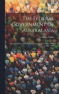 bokomslag The Federal Government Of Australasia