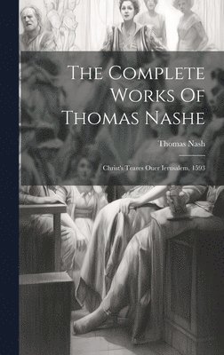 The Complete Works Of Thomas Nashe 1