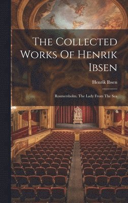 bokomslag The Collected Works Of Henrik Ibsen