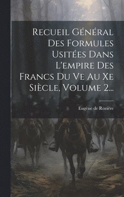 bokomslag Recueil Gnral Des Formules Usites Dans L'empire Des Francs Du Ve Au Xe Sicle, Volume 2...