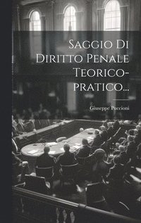 bokomslag Saggio Di Diritto Penale Teorico-pratico...