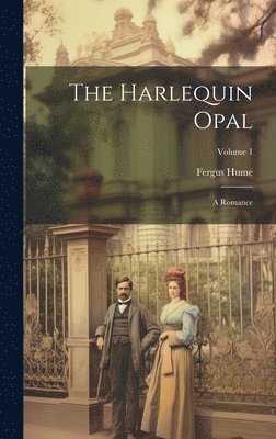 Fergus Hume - Harlequin Opal, Inbunden
