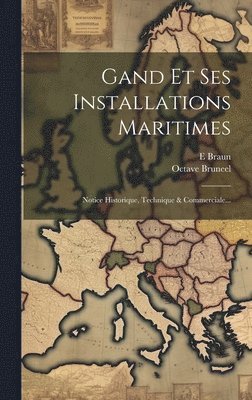 Octave Bruneel, E Braun, E. Braun - Gand Et Ses Installations Maritimes, Inbunden