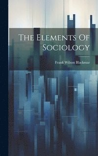 bokomslag The Elements Of Sociology