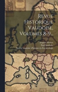 bokomslag Revue Historique Vaudoise, Volumes 8-9...