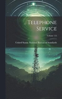 bokomslag Telephone Service; Volume 112