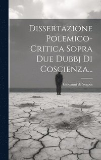 bokomslag Dissertazione Polemico-critica Sopra Due Dubbj Di Coscienza...