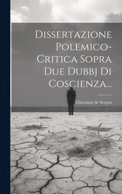 bokomslag Dissertazione Polemico-critica Sopra Due Dubbj Di Coscienza...