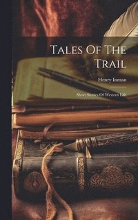 bokomslag Tales Of The Trail