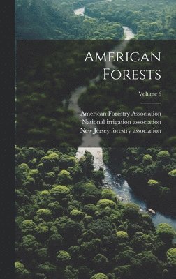 American Forests; Volume 6 1