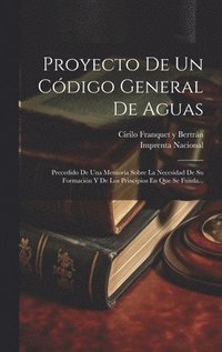 bokomslag Proyecto De Un Cdigo General De Aguas