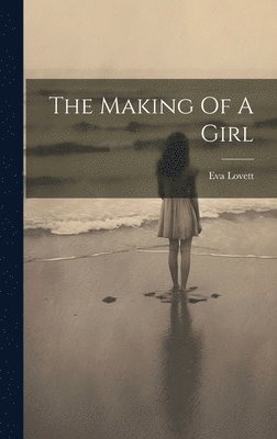 Eva Lovett - Making Of A Girl, Inbunden