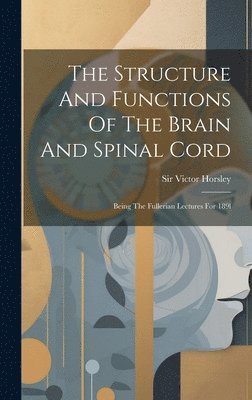 bokomslag The Structure And Functions Of The Brain And Spinal Cord