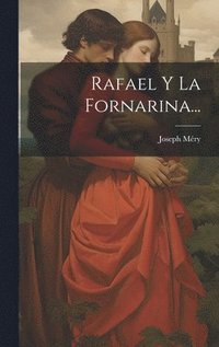 bokomslag Rafael Y La Fornarina...
