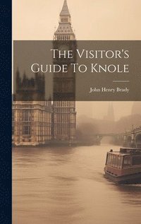 bokomslag The Visitor's Guide To Knole
