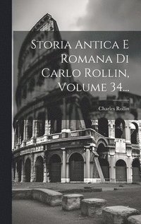 bokomslag Storia Antica E Romana Di Carlo Rollin, Volume 34...