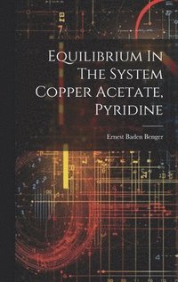 bokomslag Equilibrium In The System Copper Acetate, Pyridine