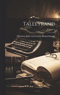 bokomslag Talleyrand; Volume 2