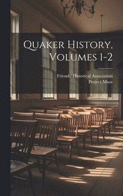 Quaker History, Volumes 1-2 1