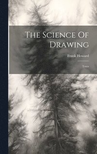 bokomslag The Science Of Drawing