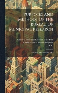 bokomslag Purposes And Methods Of The Bureau Of Municipal Research