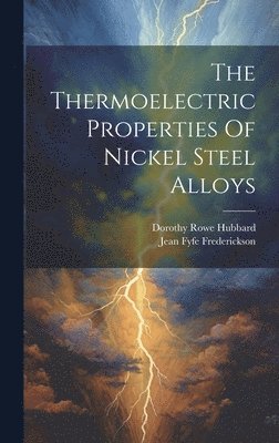 bokomslag The Thermoelectric Properties Of Nickel Steel Alloys