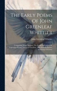 bokomslag The Early Poems Of John Greenleaf Whittier