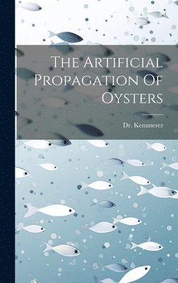 Artificial Propagation Of Oysters 1