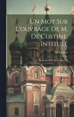 bokomslag Un Mot Sur L'ouvrage De M. De Custine, Intitul