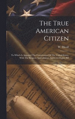 bokomslag True American Citizen