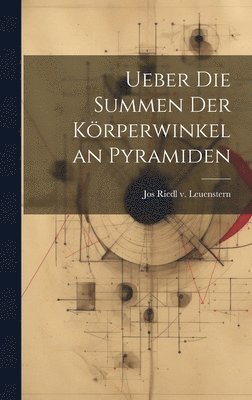 bokomslag Ueber die Summen der Krperwinkel an Pyramiden