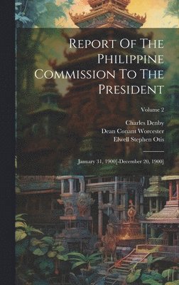 bokomslag Report Of The Philippine Commission To The President