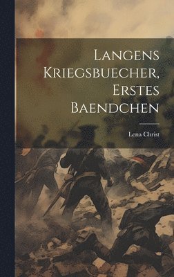 bokomslag Langens Kriegsbuecher, erstes Baendchen