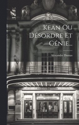 Kean Ou Dsordre Et Gnie... 1