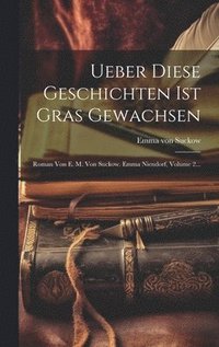 bokomslag Ueber Diese Geschichten Ist Gras Gewachsen