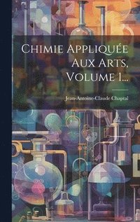 bokomslag Chimie Applique Aux Arts, Volume 1...