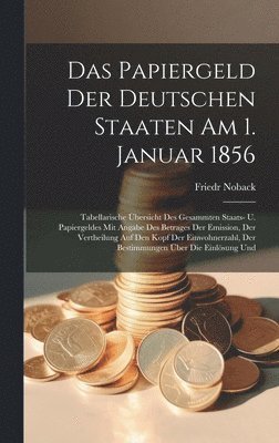 Friedr Noback - Das Papiergeld Der Deutschen Staaten Am 1. Januar 1856, Inbunden