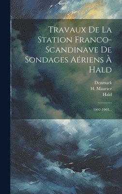 bokomslag Travaux De La Station Franco-scandinave De Sondages Ariens  Hald