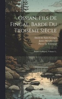 bokomslag Ossian, Fils De Fingal, Barde Du Troisme Sicle