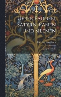 bokomslag Ueber Faunen, Satyrn, Panen Und Silenen