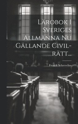 Lrobok I Sveriges Allmnna Nu Gllande Civil-rtt... 1